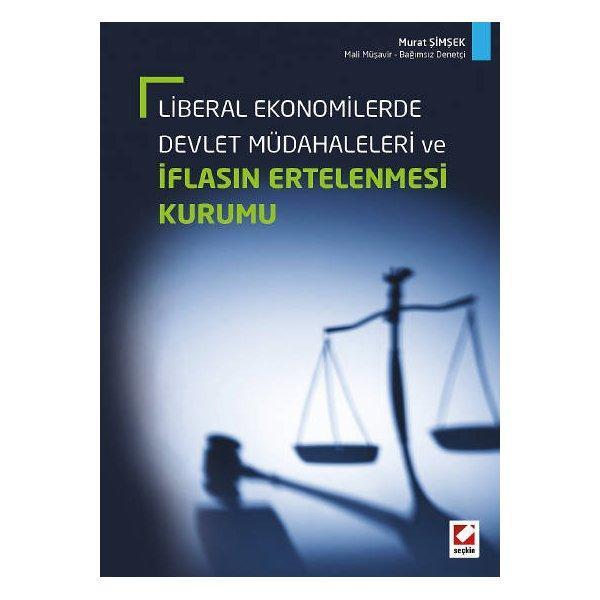 Liberal Ekonomilerde Devlet Müdahaleleri ve İflasın Ertelenmesi Kurumu Murat Şimşek 2014/11 - Seçkin Yayıncılık - Image 1