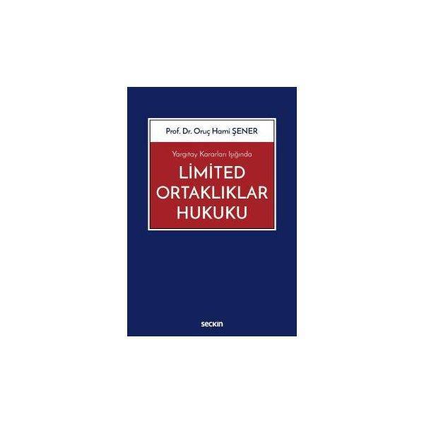Limited Ortaklıklar Hukuku Oruç Hami Şener 2017/11 - Seçkin Yayıncılık - Image 1