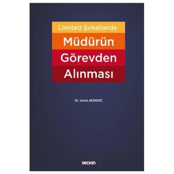 Limited Şirketlerde Müdürün Görevden Alınması Umut Akdeniz 2021/01 - Seçkin Yayıncılık - Image 1