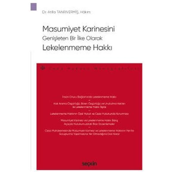 Masumiyet Karinesini Genişleten Bir İlke Olarak Lekelenmeme Hakkı - Ceza Hukuku Monografileri Atilla Tanrivermiş 1 2021/ - Seçkin Yayıncılık - Image 1