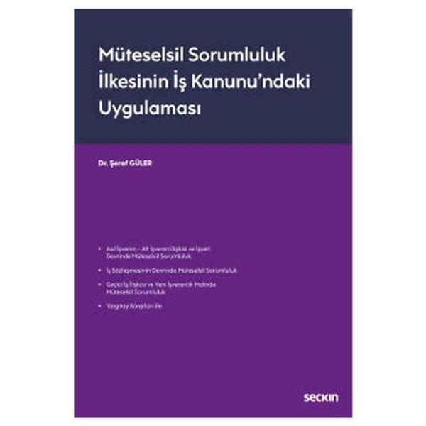Müteselsil Sorumluluk İlkesinin İş Kanunu'ndaki Uygulaması Şeref Güler 2021/03 - Seçkin Yayıncılık - Image 1
