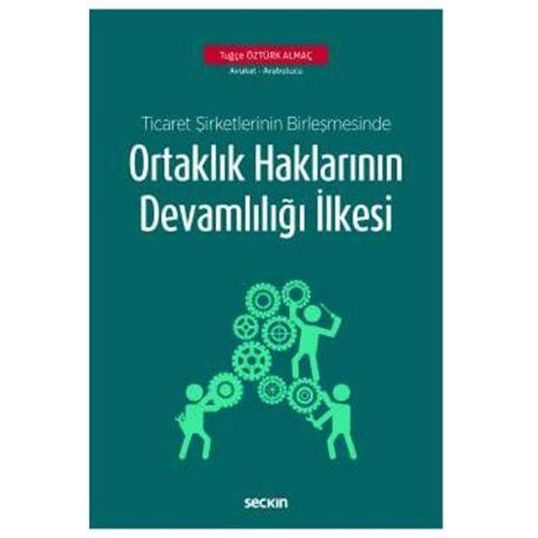 Ortaklık Haklarının Devamlılığı İlkesi Tuğçe Öztürk Almaç 2019/04 - Seçkin Yayıncılık - Image 1