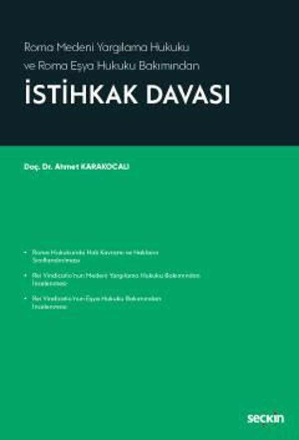 Roma Medeni Yargılama Hukuku ve Roma Eşya Hukuku Bakımından İstihkak Davası Doç. Dr. Ahmet Karakocalı 1. Baskı, Kasım 20 - Seçkin Yayıncılık - Image 1