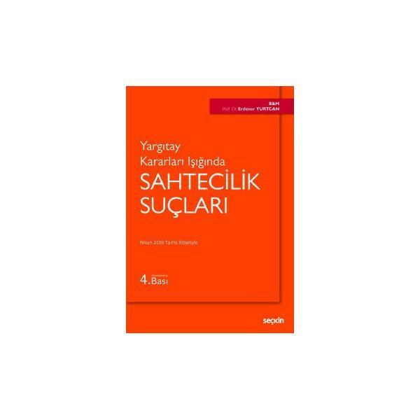 Sahtecilik Suçları 4. Baskı Erdener Yurtcan 2019/04 - Seçkin Yayıncılık - Image 1