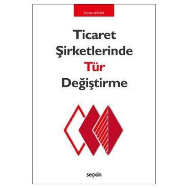 Ticaret Şirketlerinde Tür Değiştirme İmran Aydın 2019/07 - Seçkin Yayıncılık - Image 1