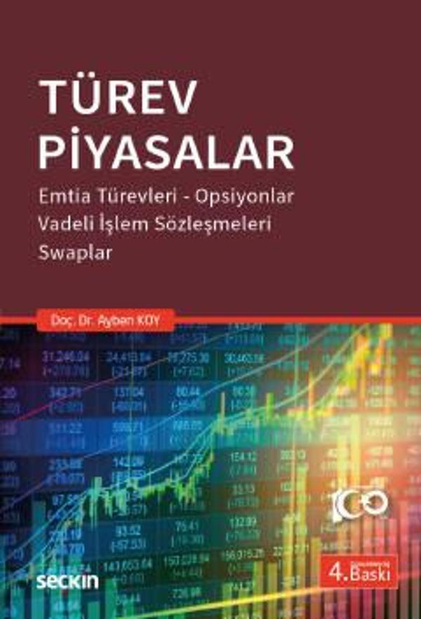 Türev Piyasalar Emtia Türevleri, Opsiyonlar, Vadeli İşlem Sözleşmeleri, Swaplar Doç. Dr. Ayben Koy 4. Baskı, Nisan 2023 - Seçkin Yayıncılık - Image 1