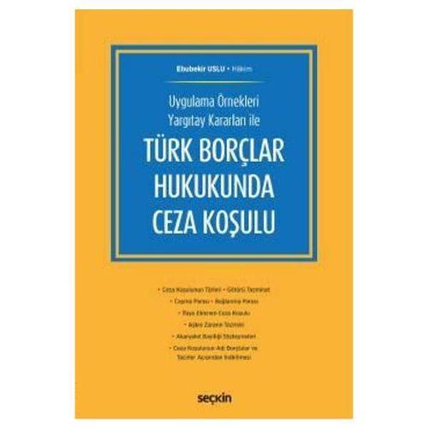 Türk Borçlar Hukukunda Ceza Koşulu Ebubekir Uslu 2019/07 - Seçkin Yayıncılık - Image 1