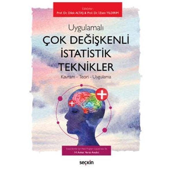 Uygulamalı Çok Değişkenli İstatistik Teknikler Kavram - Teori - Uygulama Dilek Altaş 2021/01 - Seçkin Yayıncılık - Image 1