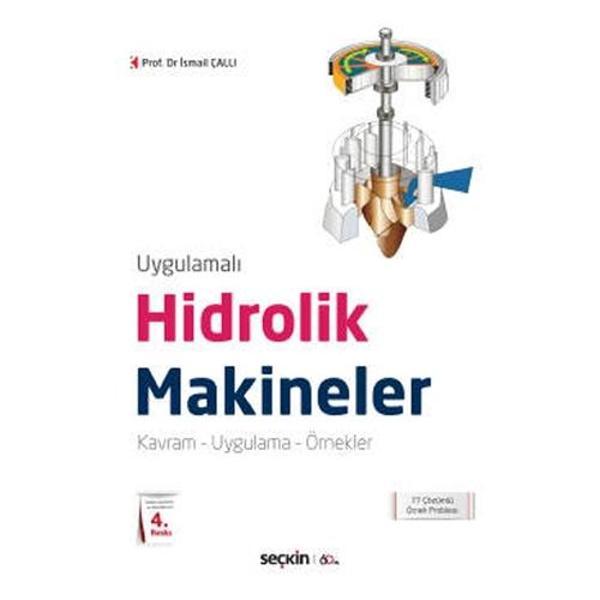 Uygulamalı Hidrolik Makineler (4.Baskı) İsmail Çallı 3 2020/09 - Seçkin Yayıncılık - Image 1