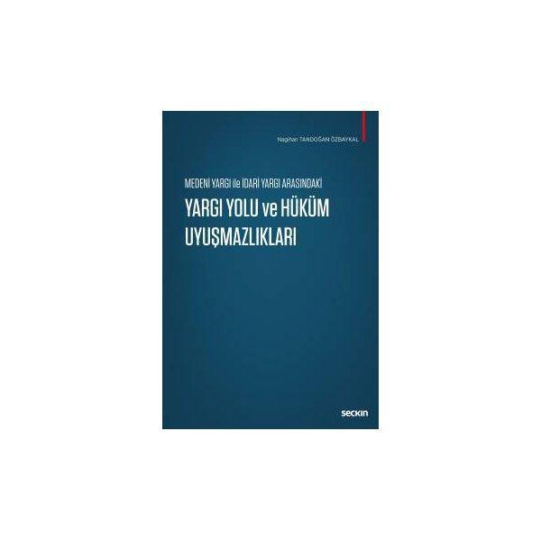 Yargı Yolu ve Hüküm Uyuşmazlıkları Nagihan Tandoğan Özbaykal 2019/08 - Seçkin Yayıncılık - Image 1