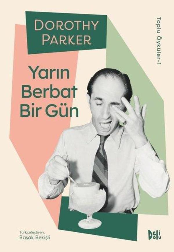 Yarın Berbat Bir Gün - Dorothy Parker Toplu Öyküler 1 - DeliDolu - Image 1