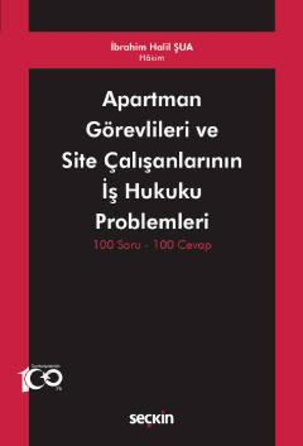 Apartman Görevlileri ve Site Çalışanlarının İş Hukuku Problemleri 100 Soru - 100 Cevap İbrahim Halil Şua 1. Baskı, Mayıs - Seçkin Yayıncılık - Image 1