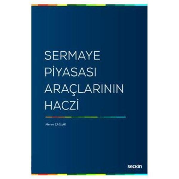 Sermaye Piyasası Araçlarının Haczi Merve Çağlak 2019/05 - Seçkin Yayıncılık - Image 1