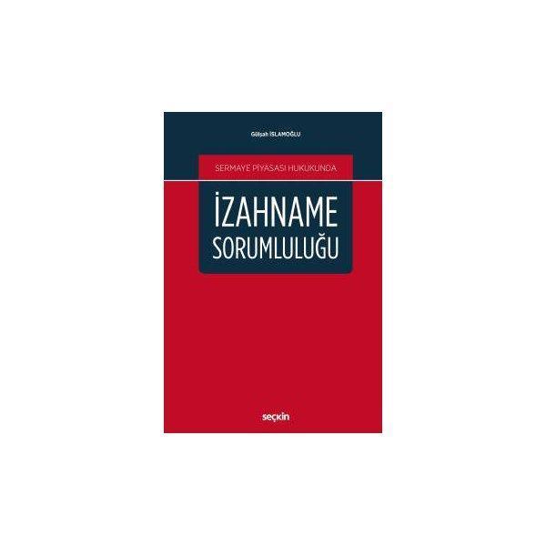 Sermaye Piyasası Hukukunda İzahname Sorumluluğu Gülşah İslamoğlu 2019/05 - Seçkin Yayıncılık - Image 1