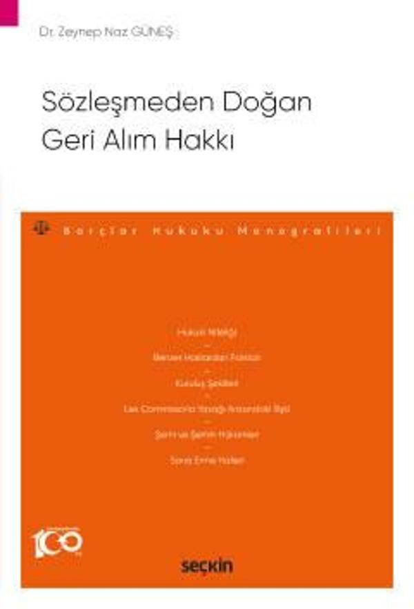 Sözleşmeden Doğan Geri Alım Hakkı - Borçlar Hukuku Monografileri - Dr. Zeynep Naz Güneş 1. Baskı, Ekim 2023 - Seçkin Yayıncılık - Image 1