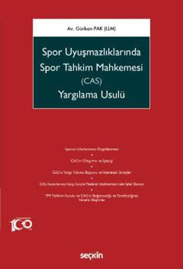 Spor Uyuşmazlıklarında Spor Tahkim Mahkemesi (CAS) Yargılama Usulü Gürkan Pak 1. Baskı, Eylül 2023 - Seçkin Yayıncılık - Image 1