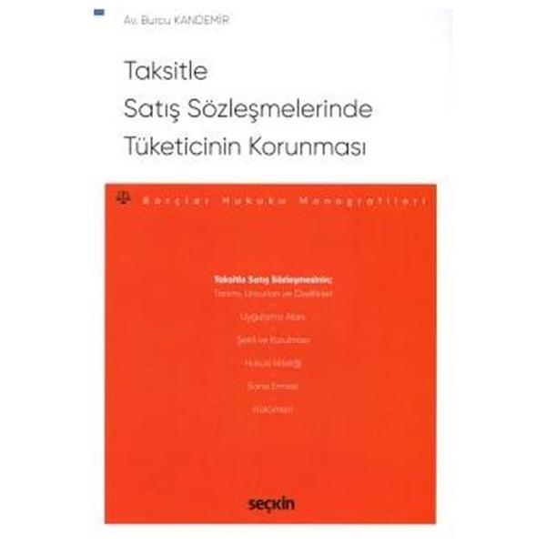Taksitle Satış Sözleşmelerinde Tüketicinin Korunması - Borçlar Hukuku Monografileri Burcu Kandemir 2021/05 - Seçkin Yayıncılık - Image 1