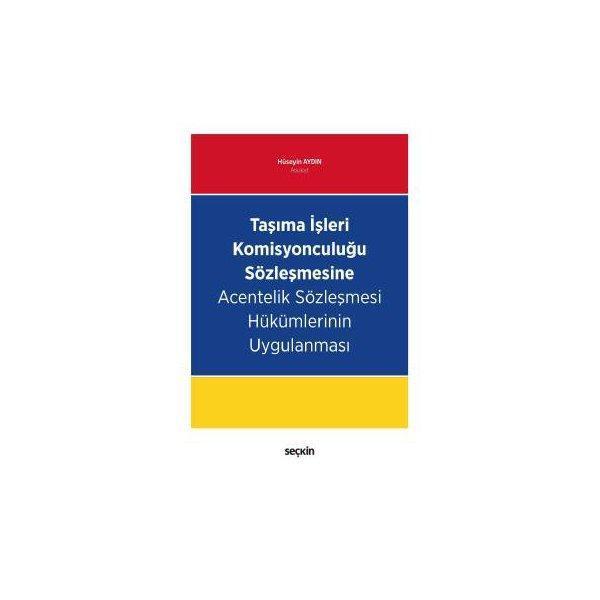 Taşıma İşleri Komisyonculuğu Sözleşmesine Acentelik Sözleşmesi Hükümlerinin Uygulanması 2019/09 - Seçkin Yayıncılık - Image 1