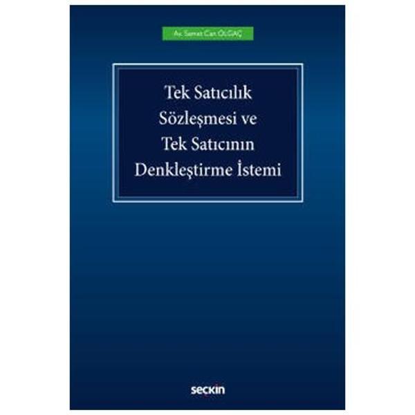 Tek Satıcılık Sözleşmesi ve Tek Satıcının Denkleştirme İstemi Samet Can Olgaç 2021/01 - Seçkin Yayıncılık - Image 1