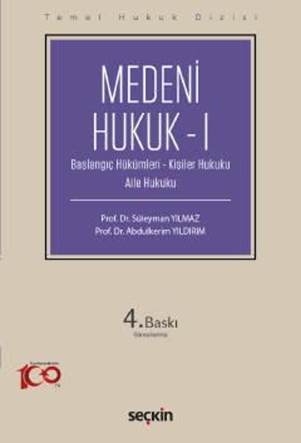 Temel Hukuk Dizisi Medeni Hukuk - I (THD) (Başlangıç Hükümleri - Kişiler Hukuku - Aile Hukuku) Prof. Dr. Süleyman Yılmaz - Seçkin Yayıncılık - Image 1