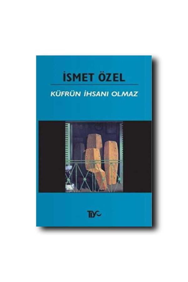Memfis Yayınları Küfrün İhsanı Olmaz/ İsmet Özel - Memfis Yayınları - Image 1