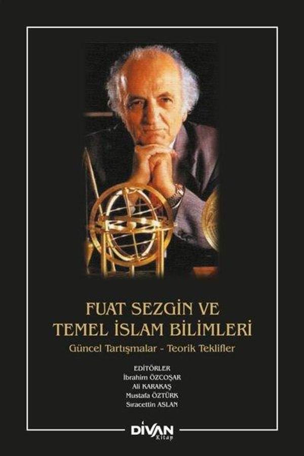 Fuat Sezgin ve Temel İslam Bilimleri: Güncel Tartışmalar-Teorik Teklifler - Divan Kitap - Image 1