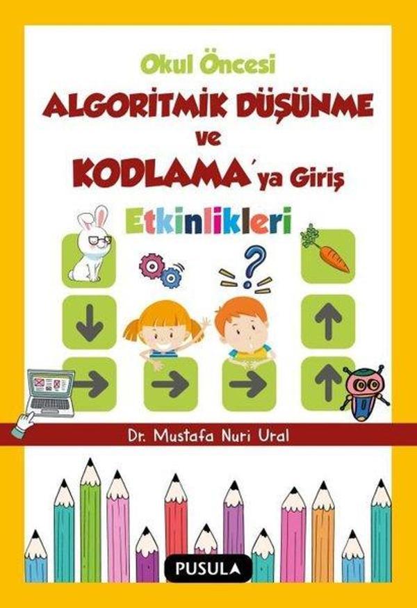 Okul Oncesi Algoritmik Dusunme ve Kodlamaya Giris Etkinlikleri - Pusula Yayıncılık - Image 1