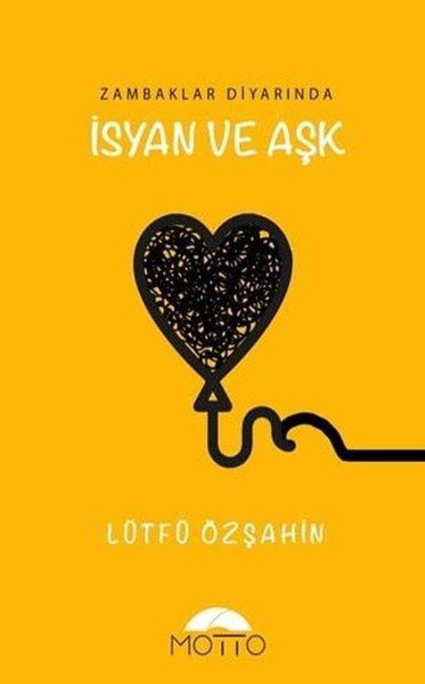 Zambaklar Diyarında İsyan ve Aşk - Motto Yayınları - Image 1