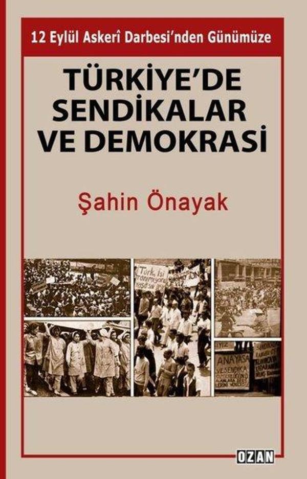 Türkiye'de Sendikalar ve Demokrasi - 12 Eylül Askeri Darbesi'nden Günümüze - Ozan Yayıncılık - Image 1