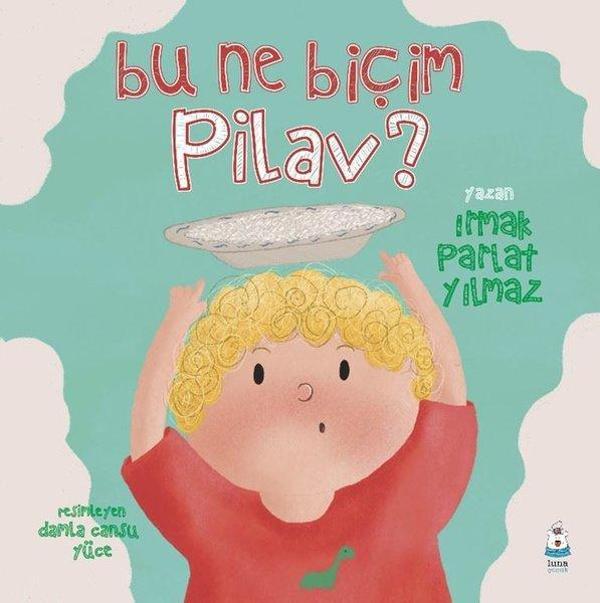 Bu Ne Biçim Pilav? - Luna Yayınları - Image 1