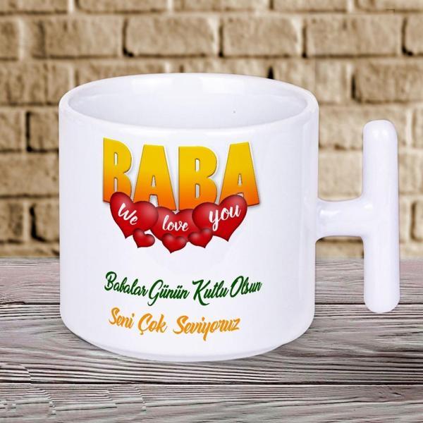Baba We Love You Yazılı Babalar Gününe Özel Hediyelik T Kupa Bardak - Image 1