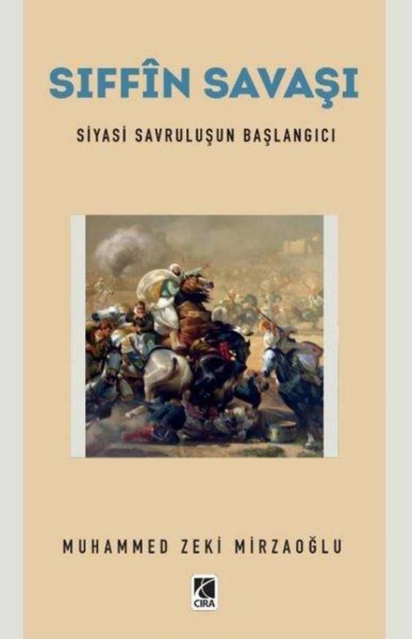 Sıffin Savaşı - Siyasi Savruluşun Başlangıcı - Çıra Yayınları - Image 1