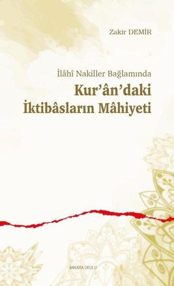 İlahi Nakiller Bağlamında Kur'an'daki İktibasların Mahiyeti - Ankara Okulu Yayınları - Image 1