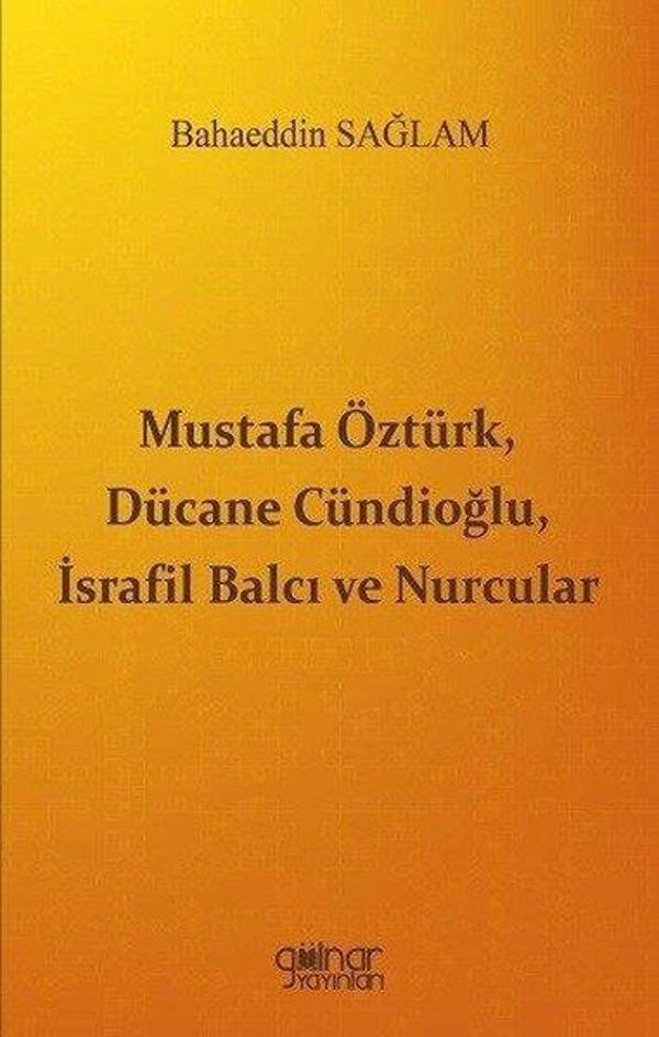 Mustafa Öztürk Dücane Cündioğlu İsrafil Balcı ve Nurcular - Gülnar Yayınları - Image 1