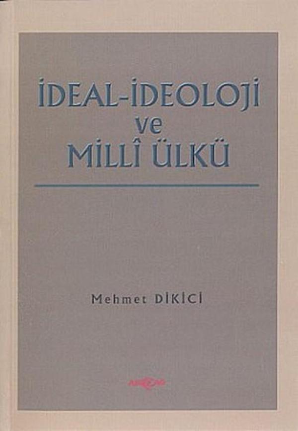 İdeal İdeoloji ve Milli Ülkü - Akçağ Yayınları - Image 1