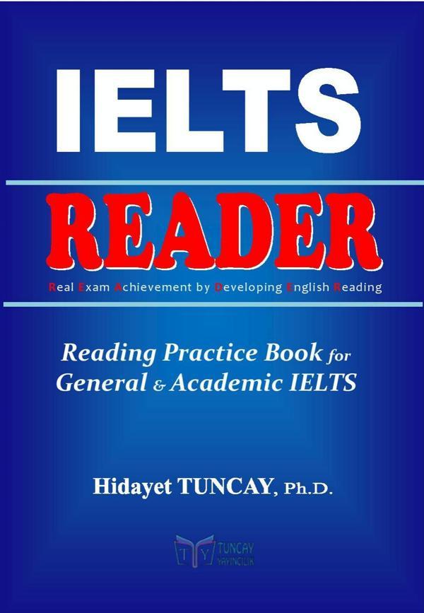 Tuncay Yayıncılık IELTS READER  Reading Practice Book for IELTS Exams Genel ve Akademik IELTS Sınavları Okum - Tuncay Yayıncılık - Image 1