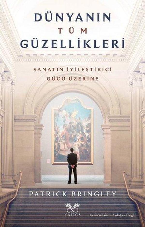 Dünyanın Tüm Güzellikleri - Sanatın İyileştirme Gücü Üzerine - Kairos Kitap - Image 1