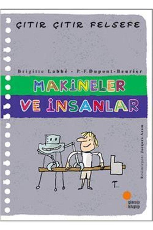 Çıtır Çıtır Felsefe Serisi 28 - Makineler Ve Insanlar - - Brigitte Labbe Kitabı - Günışığı Kitaplığı - Image 1
