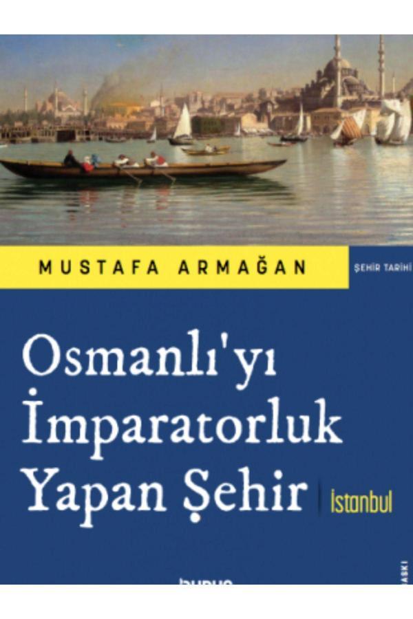 Duruş Yayınları Osmanlı'Yı İmparatorluk Yapan Şehir İstanbul - Duruş Yayınları - Image 1