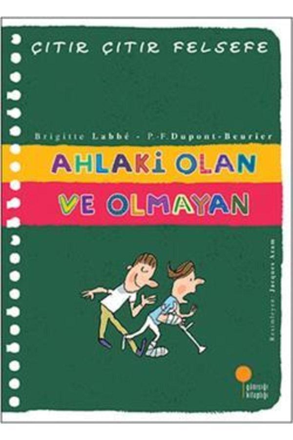 Çıtır Çıtır Felsefe 26 - Ahlaki Olan Ve Olmayan Brigitte Labbe - Günışığı Kitaplığı - Image 1