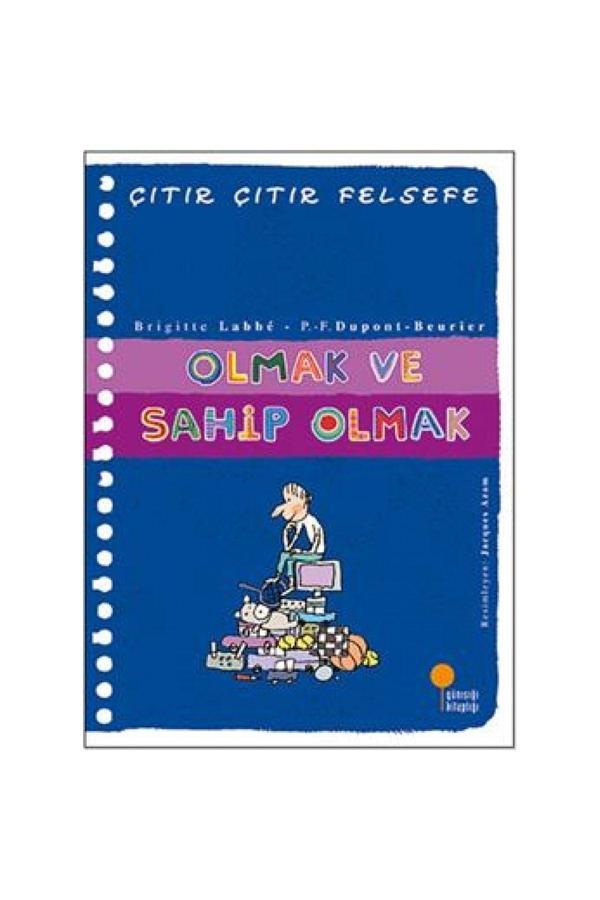 Çıtır Çıtır Felsefe 27 - Olmak Ve Sahip Olmak - Brigitte Labbe,Pierre-François Dupont-Beurier - Günışığı Kitaplığı - Image 1