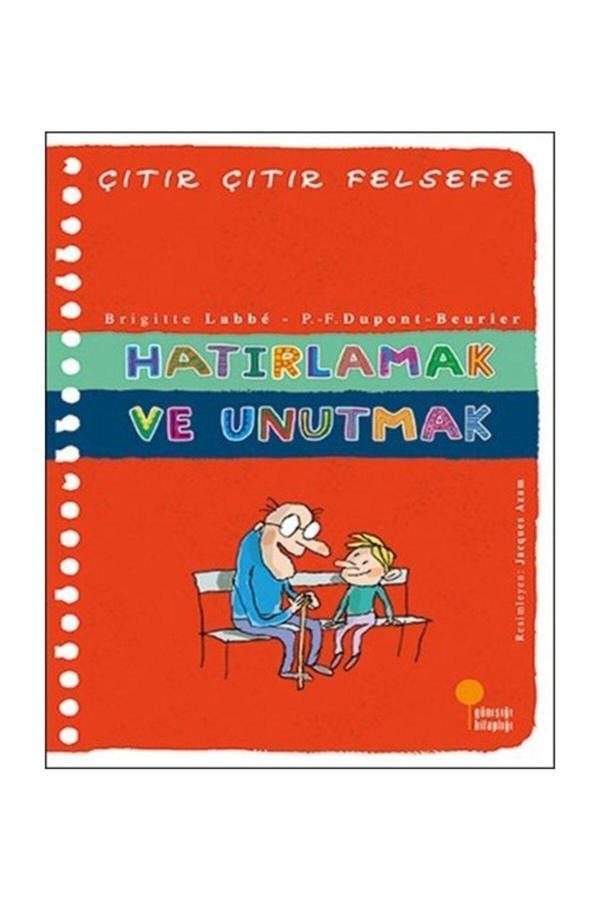 Çıtır Çıtır Felsefe Serisi 29 - Hatırlamak Ve Unutmak - - Brigitte Labbe Kitabı - Günışığı Kitaplığı - Image 1