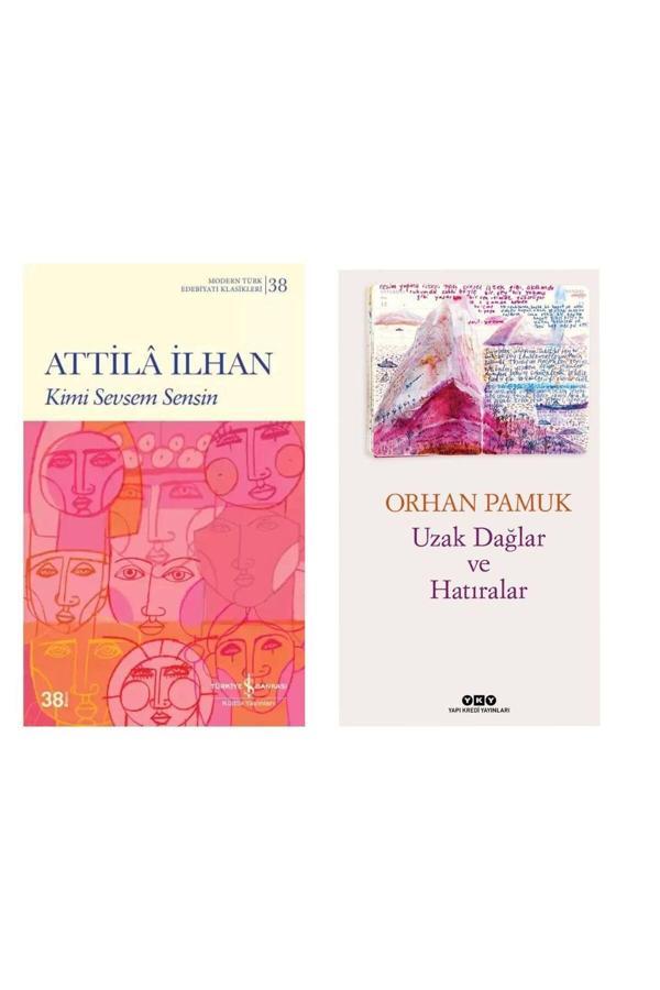 Kimi Sevsem Sensin - Attila İlhan - Uzak Dağlar Ve Hatıralar - Orhan Pamuk - İş Bankası Kültür Yayınları - Image 1