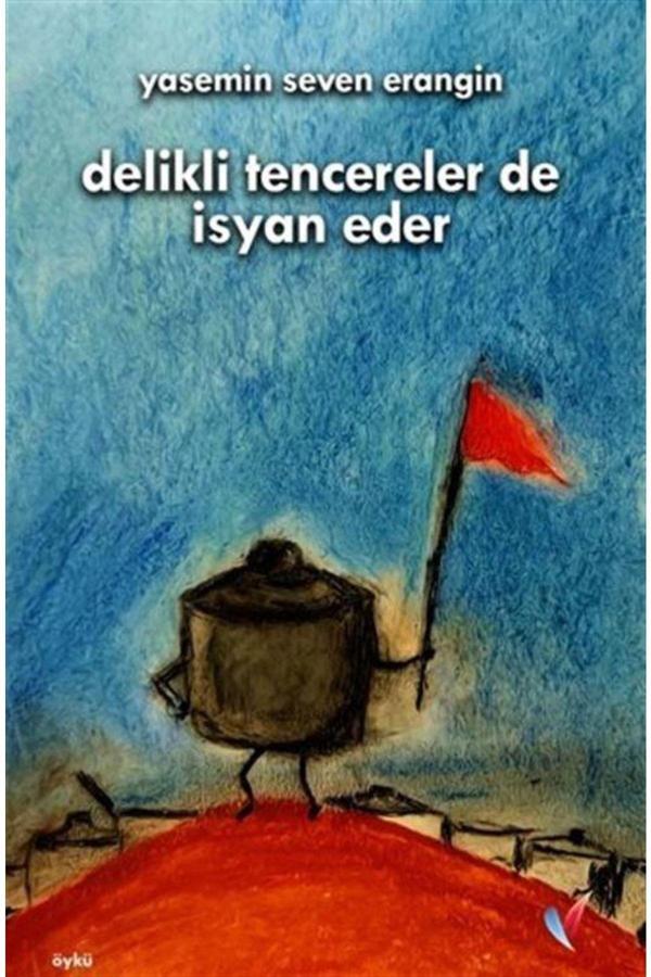 Delikli Tencereler De Isyan Eder Yasemin Seven Erangin 9786056275661 - Vizyoner Yayıncılık - Image 1