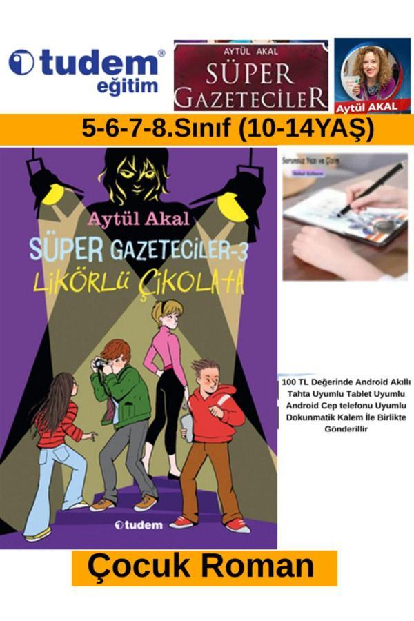Süper Gazeteciler-3 LİKÖRLÜ ÇİKOLATA Çocuk Roman (5-6-7-8.Sınıf)(Aytül Akal)(10-14 Yaş) - Tudem Yayınları - Image 1