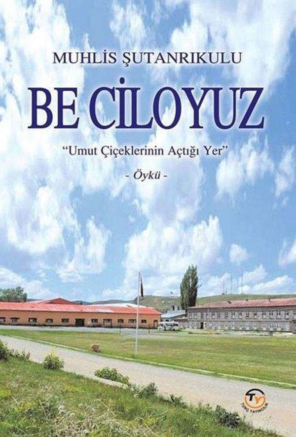 Be Ciloyuz - Umut Çiçeklerinin Açtığı Yer - Tunç Yayıncılık - Image 1