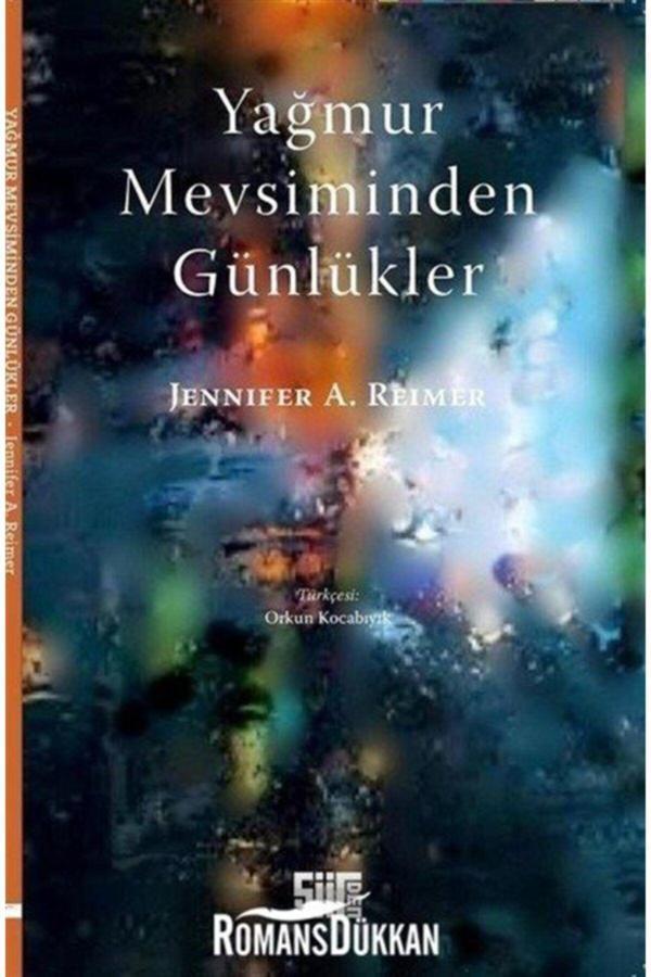 Şiirden Yayınları Yağmur Mevsiminden Günlükler / Jennifer A. Reimer / / 9786054825714 - Şiirden Yayınları - Image 1