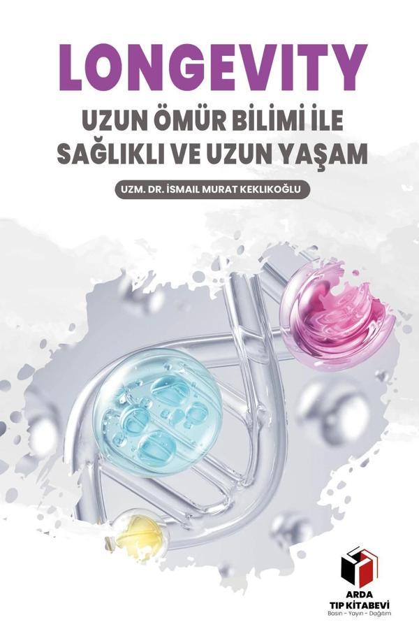 Longevity Uzun Ömür Bilimi İle Sağlıklı Ve Uzun Yaşam - Yazarın Kendi Yayını - Image 1