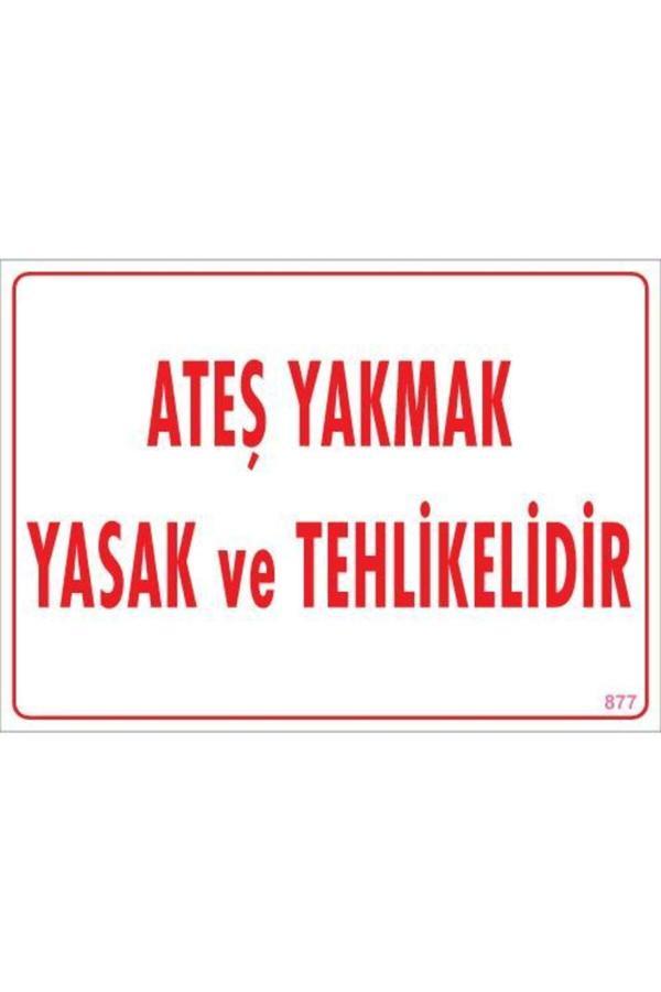 Nokteria Ateşle Yaklaşmak Yasak Uyarı Levhası 25X35 Kod:877 - Image 1