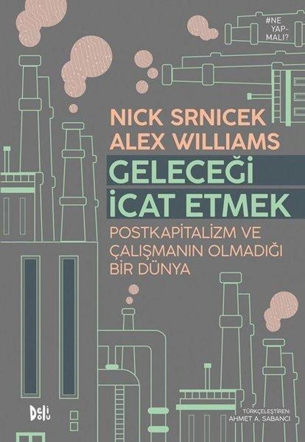 Geleceği İcat Etmek: Postkapitalizm ve Çalışmanın Olmadığı Bir Dünya - DeliDolu - Image 1